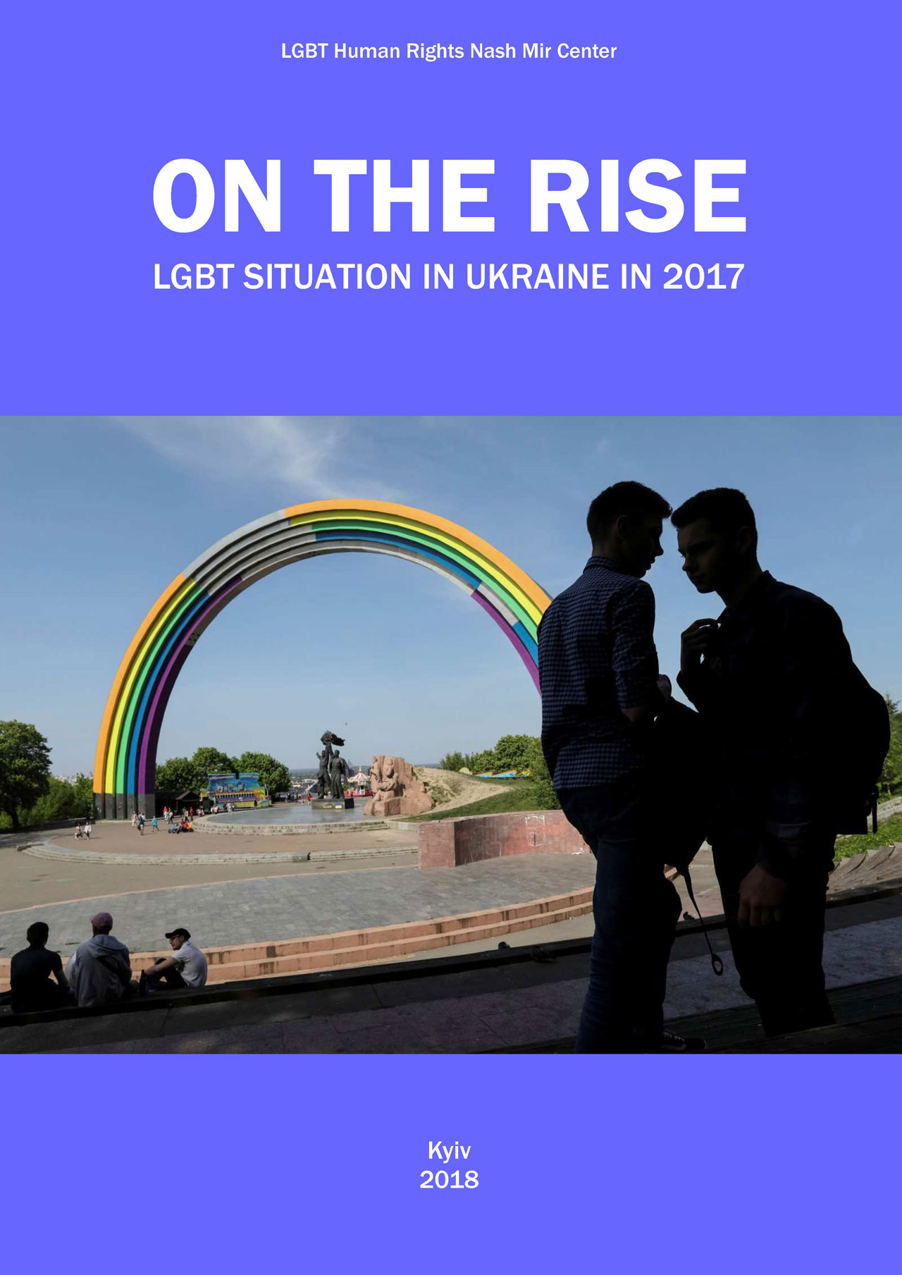 ON THE RISE. LGBT situation in Ukraine in 2017.