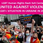 United against violence. LGBT+ situation in Ukraine in 2021