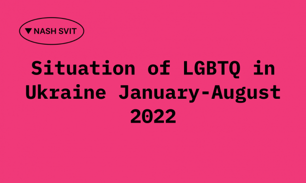 Situation of LGBTQ in Ukraine January – August 2022