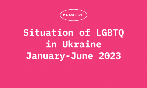 Situation of LGBTQ in Ukraine January – June 2023