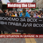 Holding the Line. LGBTQ Situation in Ukraine in 2025